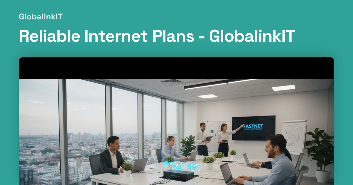 Reliable Internet Plans - GlobalinkIT